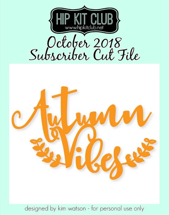 October 2018 - Kim Watson - Autumn Vibes - Cut Files  - Silhouette Cricut
