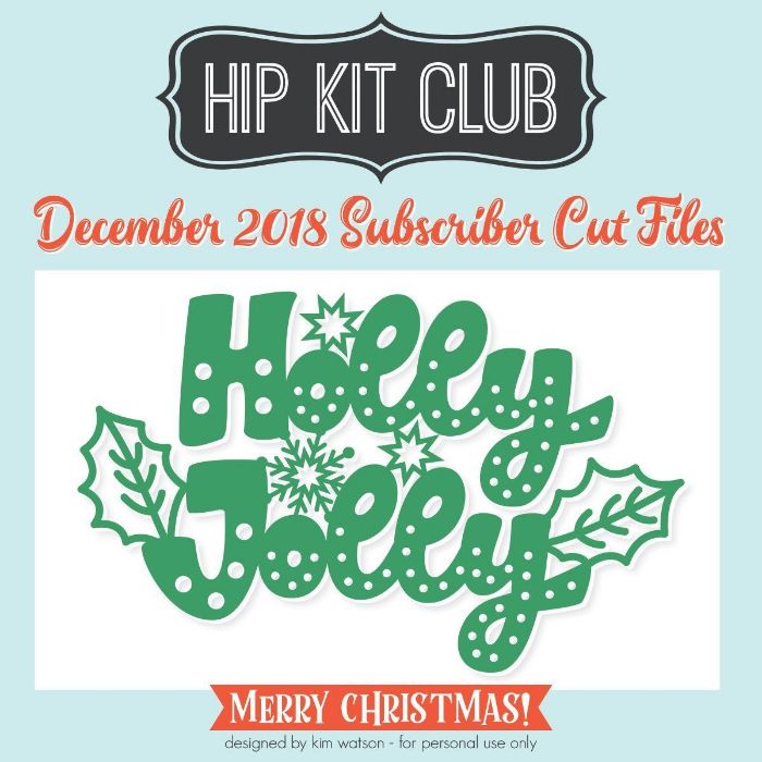 Subscriber Gift - Day 3 - Kim Watson - Holly Jolly - Silhouette Cricut