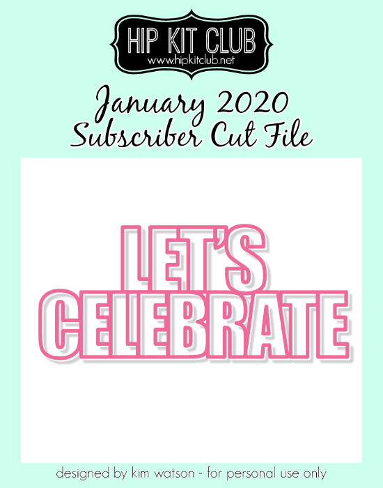 January 2020 - Kim Watson - Let's Celebrate - Silhouette Cricut Cameo