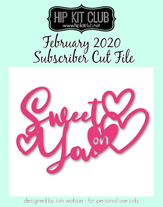 February 2020 - Kim Watson - Sweet On You - Silhouette Cricut Cameo