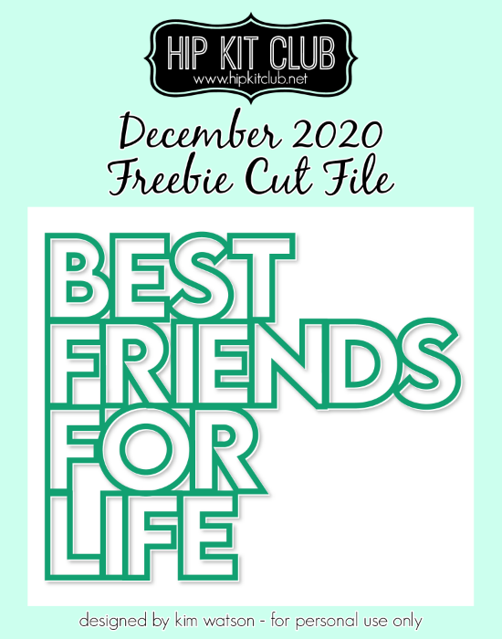 December 2020 - Kim Watson -Best Friends - Silhouette Cricut Cameo