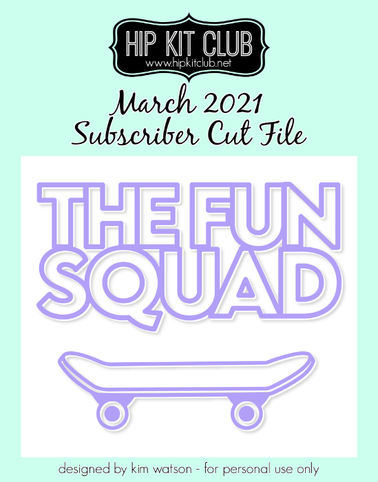 March 2021 - Kim Watson - Fun Squad Skate - Silhouette Cricut Cameo