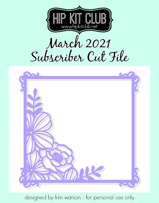 March 2021 - Kim Watson - Square Floral Frame - Silhouette Cricut Cameo