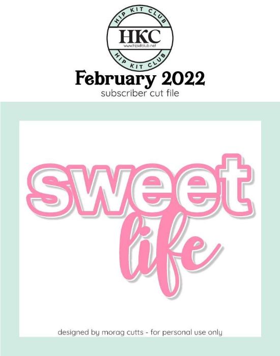 February 2022 - Morag Cutts - Sweet Life - Silhouette Cricut Cameo