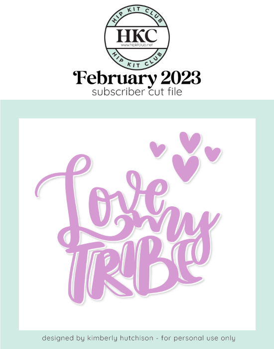 February 2023 - Kim Watson - Love My Tribe - Silhouette Cricut Cameo